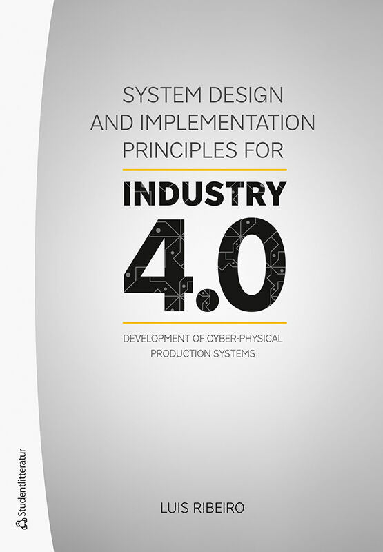 System design and implementation principles for industry 4.0 : development of cyber-physical production systems Cheap