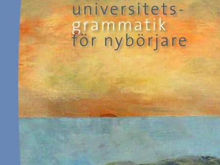 Svensk universitetsgrammatik för nybörjare Cheap