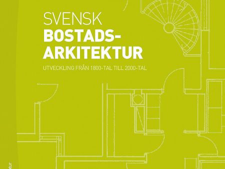 Svensk bostadsarkitektur : utveckling från 1800-tal till 2000-tal For Cheap