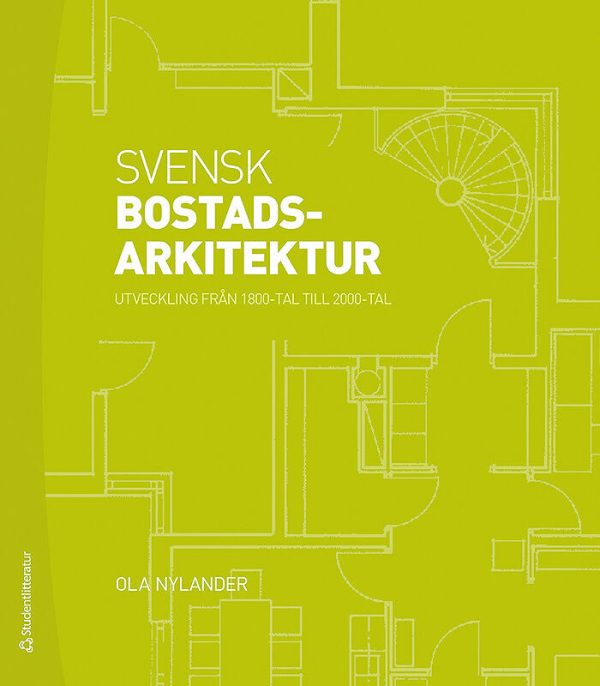 Svensk bostadsarkitektur : utveckling från 1800-tal till 2000-tal For Cheap