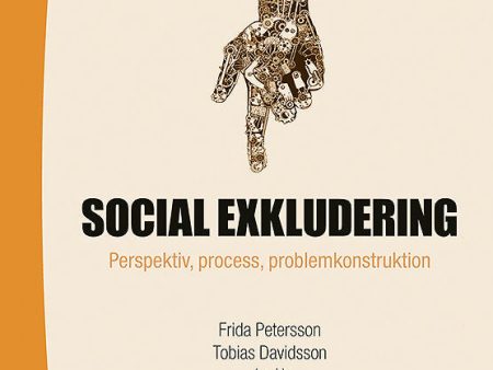 Social exkludering : perspektiv, process och problemkonstruktion Hot on Sale