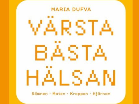 Värsta bästa hälsan (lättläst): Sömnen - Maten - Kroppen - Hjärnan Cheap