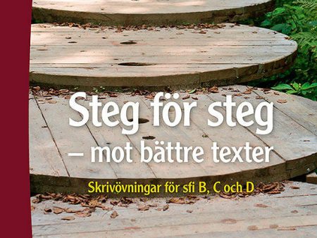 Steg för steg - mot bättre texter - Skrivövningar för sfi B, C och D For Sale