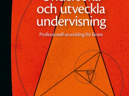 Undersöka och utveckla undervisning : professionell utveckling för lärare For Cheap