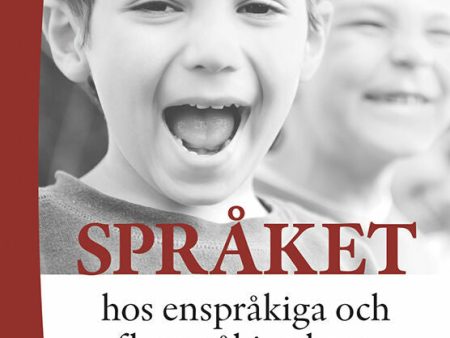 Språket hos enspråkiga och flerspråkiga barn : utveckling och svårigheter Cheap