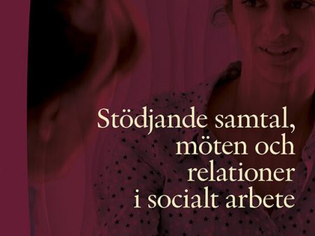 Stödjande samtal, möten och relationer i socialt arbete Cheap