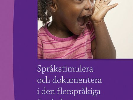 Språkstimulera och dokumentera i den flerspråkiga förskolan Discount