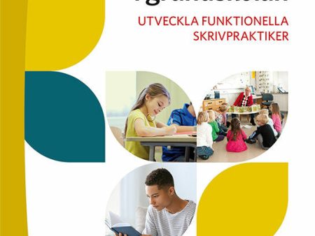 Textskapande i grundskolan : utveckla funktionella skrivpraktiker Hot on Sale