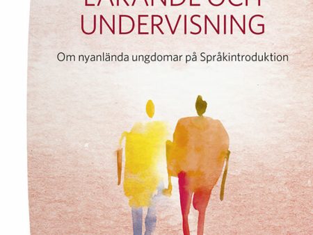 Språk, lärande och undervisning : om nyanlända ungdomar på Språkintroduktion Sale