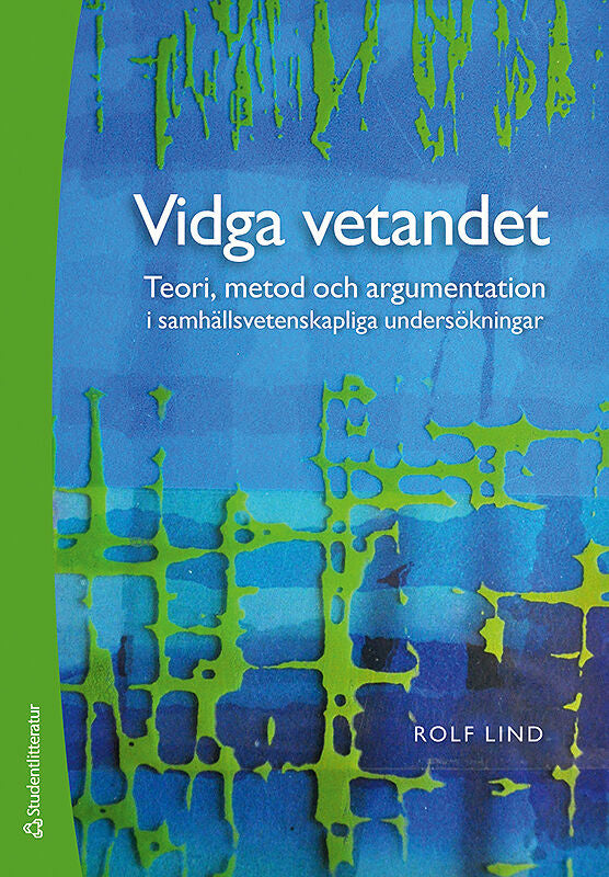 Vidga vetandet - Teori, metod och argumentation i samhällsvetenskapliga undersökningar Online now