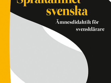 Språkämnet svenska : ämnesdidaktik för svensklärare Sale