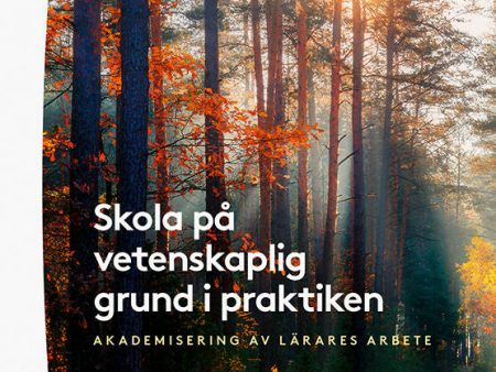 Skola på vetenskaplig grund i praktiken : akademisering av lärares arbete Online Sale