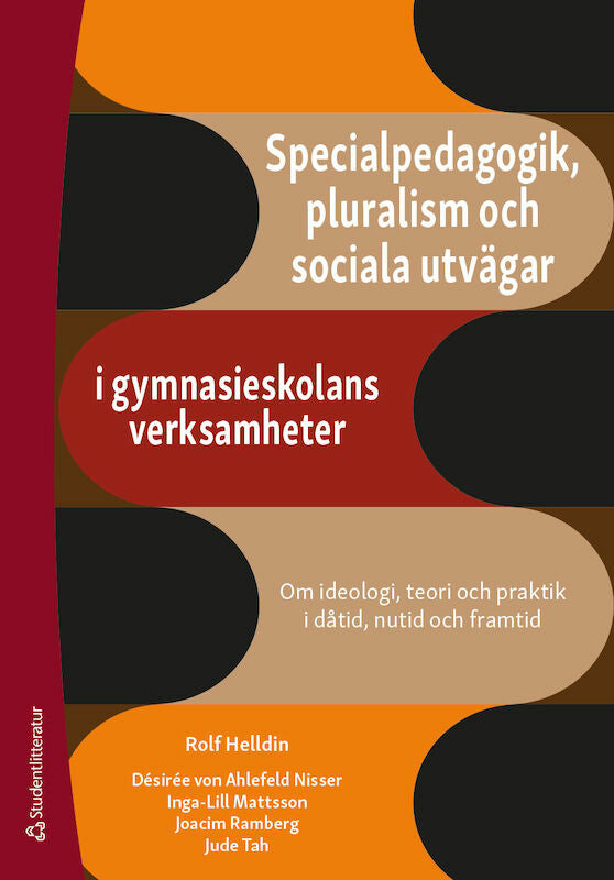 Specialpedagogik, pluralism och sociala utvägar i gymnasieskolans verksamheter - Om ideologi, teori och praktik i dåtid, nutid och framtid Cheap