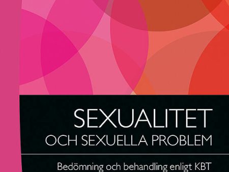 Sexualitet och sexuella problem : bedömning och behandling enligt KBT on Sale