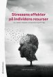 Stressens effekter på individens resurser : om vitalitet, integritet och återhämtningsförmåga Online now