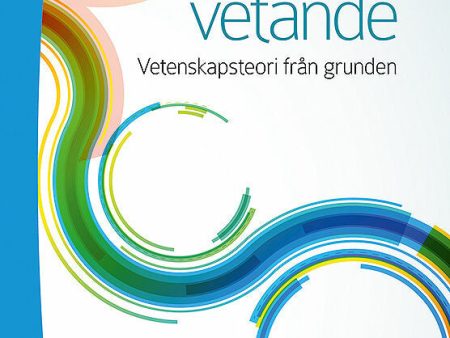 Skapa vetande : vetenskapsteori från grunden Online now