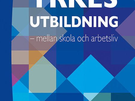 Yrkesutbildning : mellan skola och arbetsliv Hot on Sale