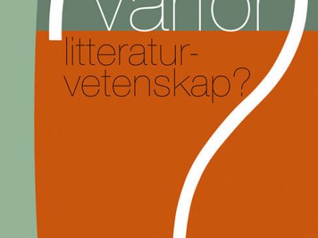 Varför litteraturvetenskap? : en ämnesintroduktion för nya studenter For Cheap