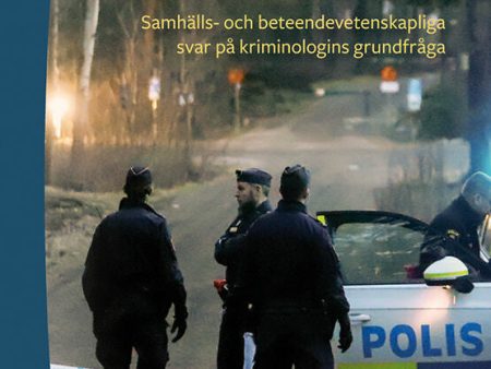 Varför begår människor brott? : samhälls- och beteendevetenskapliga svar på kriminologins grundfråga Online