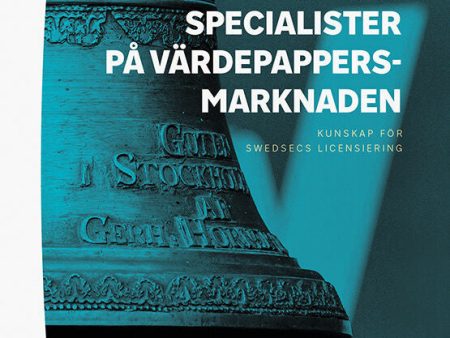 Specialister på värdepappersmarknaden : kunskap för SwedSecs licensiering Supply