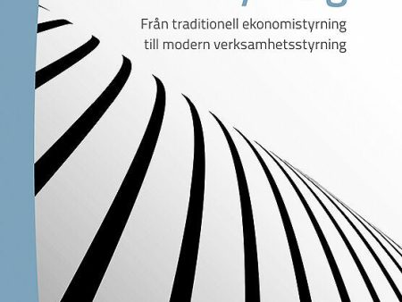 Verksamhetsstyrning - Från ekonomistyrning till modern verksamhetsstyrning Online