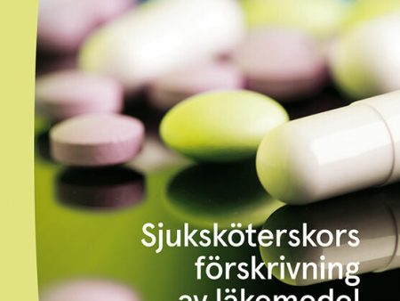 Sjuksköterskors förskrivning av läkemedel - En handbok For Discount