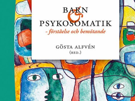 Barn och psykosomatik - - förståelse och bemötande Online