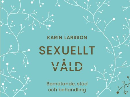 Sexuellt våld : bemötande, stöd och behandling Sale