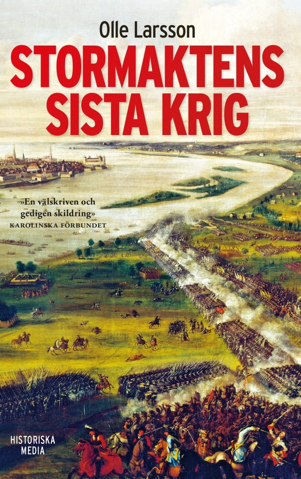 Stormaktens sista krig : Sverige och stora nordiska kriget 1700-1721 For Sale