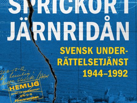 Sprickor i järnridån : svensk underrättelsetjänst 1944-1992 Hot on Sale