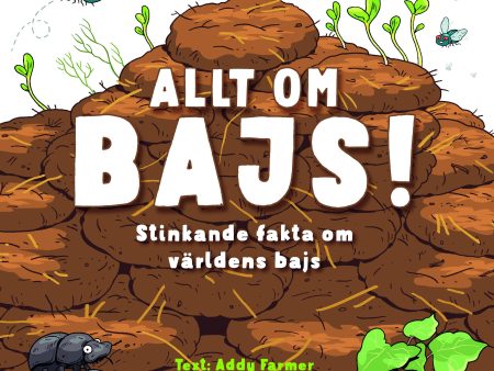 Allt om bajs! : stinkande fakta om världens bajs on Sale