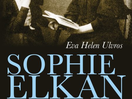 Sophie Elkan : hennes liv och vänskap med Selma Lagerlöf Supply