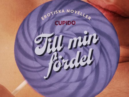 Till min fördel - erotiska noveller Online Sale