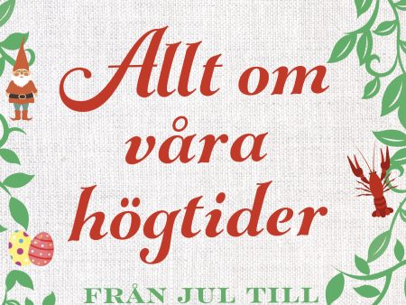 Allt om våra högtider : från jul till halloween Discount