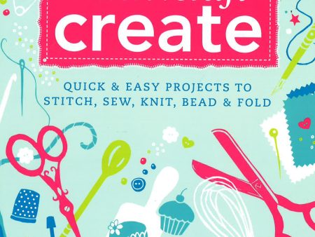 101 Quick Crafts: Super Easy Projects To Stitch, Sew, Knit, Bead And Decorate Hot on Sale