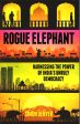 Rogue Elephant: Harnessing The Power Of India s Unruly Democracy Sale