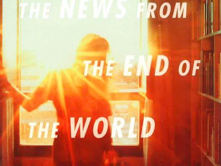 The News From The End Of The World Online Hot Sale