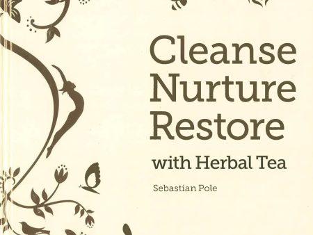 Cleanse, Nurture, Restore With Herbal Tea Hot on Sale